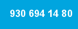 930 694 14 80